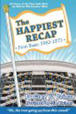 The Happiest Recap, First Base: 1962-1973 By Greg W. Prince The Happiest Recap, First Base: 1962-1973 By Greg W. Prince